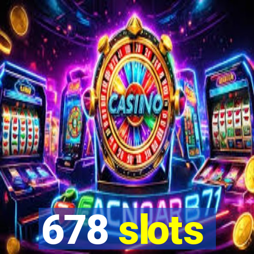 678 slots