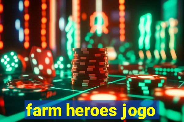 farm heroes jogo