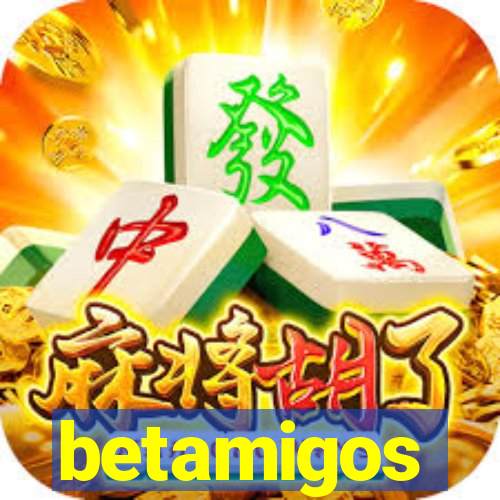 betamigos