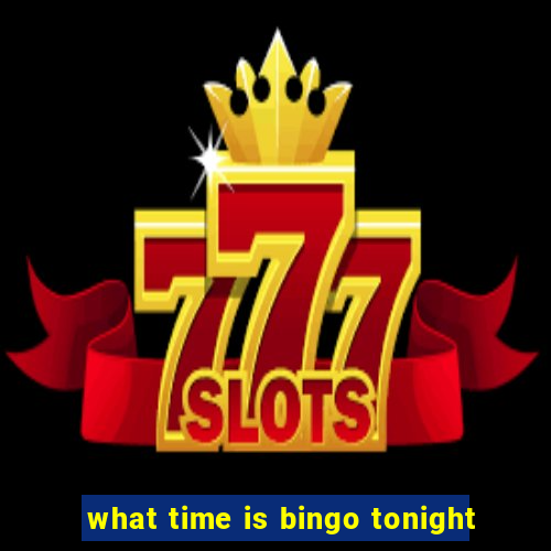 what time is bingo tonight