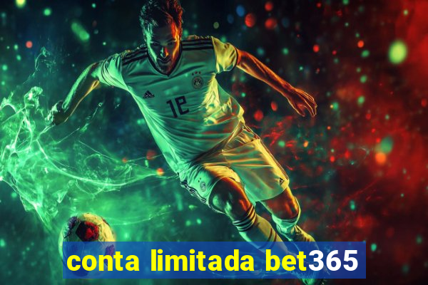 conta limitada bet365