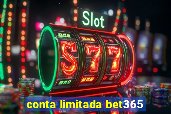 conta limitada bet365