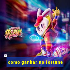 como ganhar no fortune