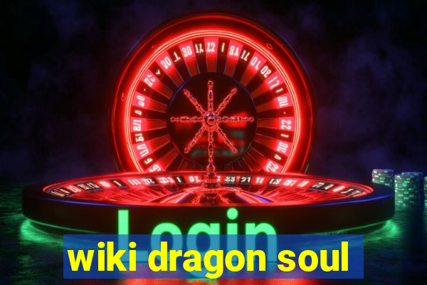 wiki dragon soul