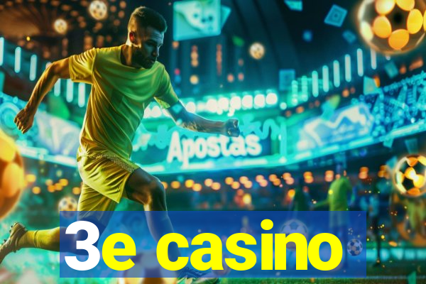 3e casino