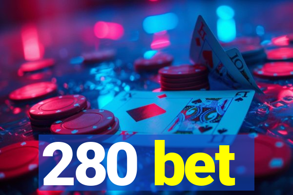 280 bet