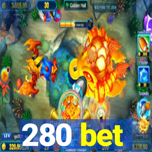 280 bet