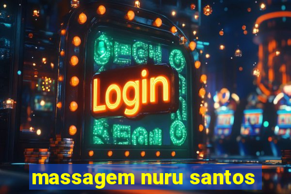 massagem nuru santos