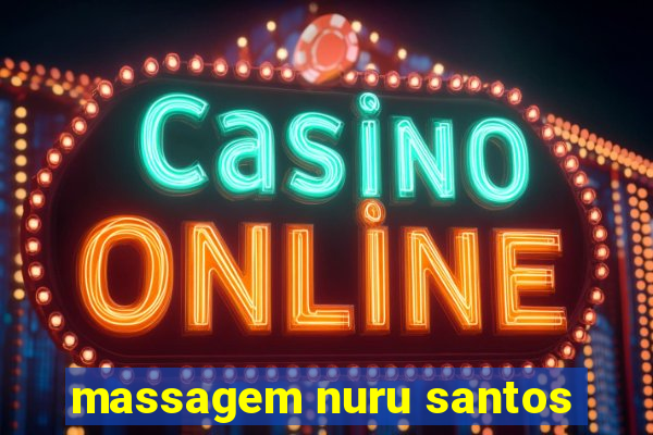 massagem nuru santos