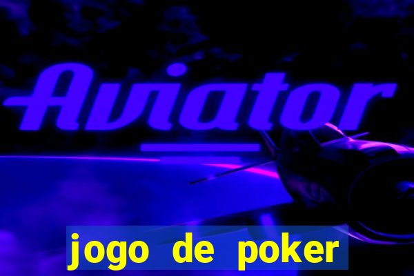 jogo de poker valendo dinheiro real