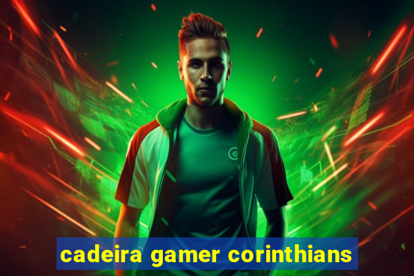 cadeira gamer corinthians