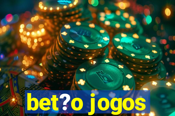 bet?o jogos