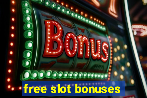 free slot bonuses