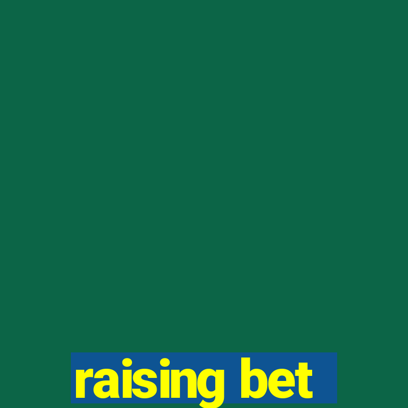 raising bet