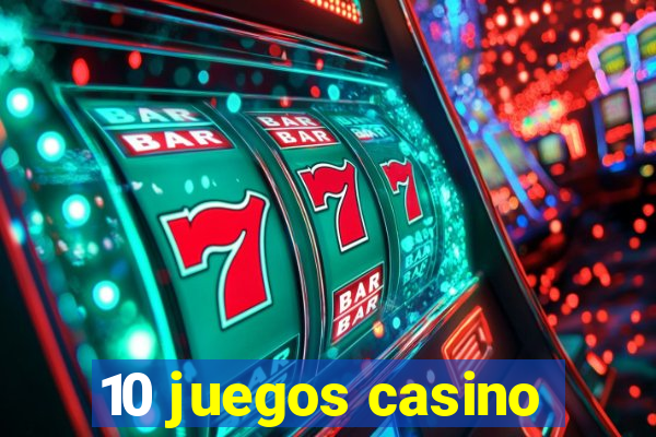 10 juegos casino