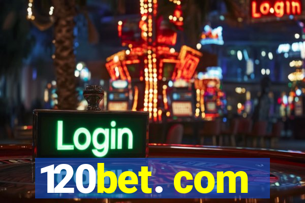 120bet. com