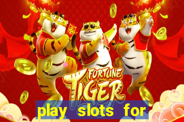 play slots for real money