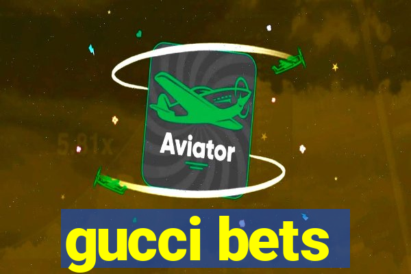 gucci bets