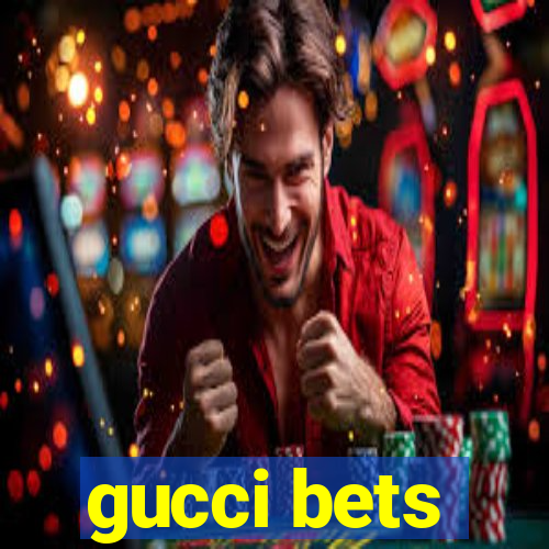 gucci bets