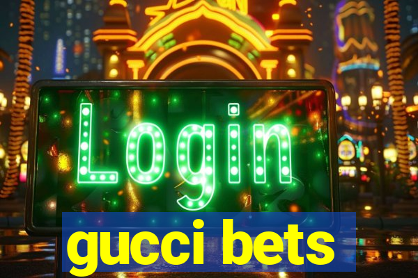 gucci bets