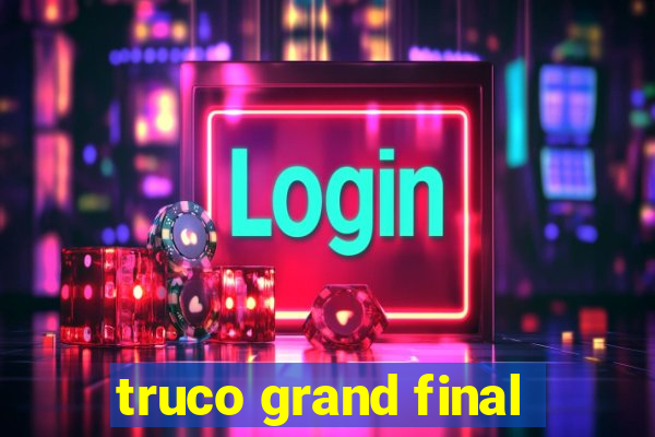 truco grand final