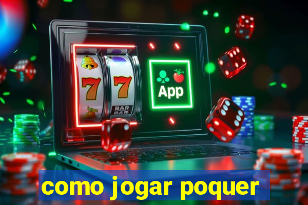 como jogar poquer