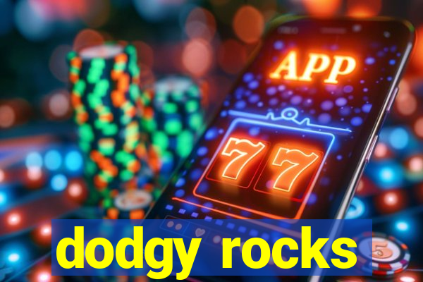 dodgy rocks