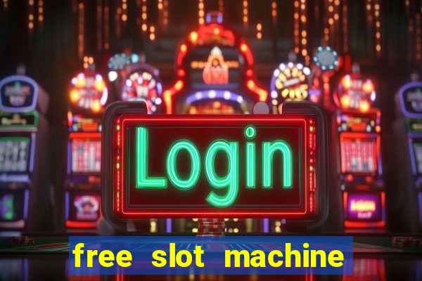 free slot machine to play