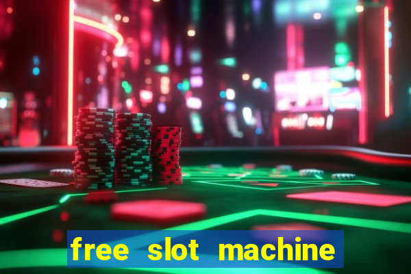 free slot machine to play