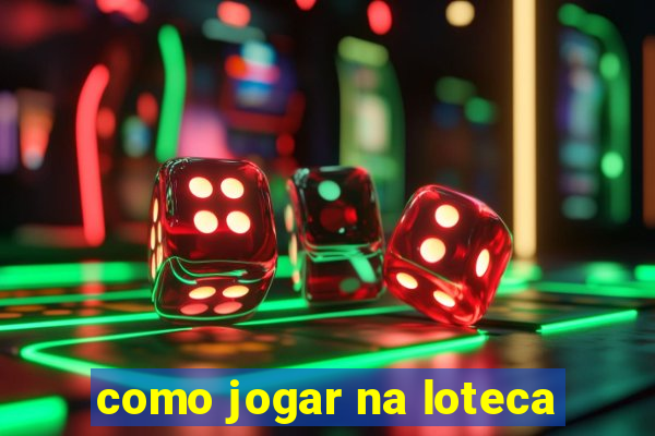 como jogar na loteca