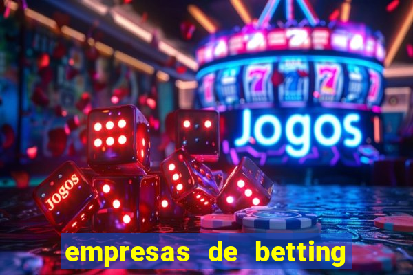 empresas de betting no brasil