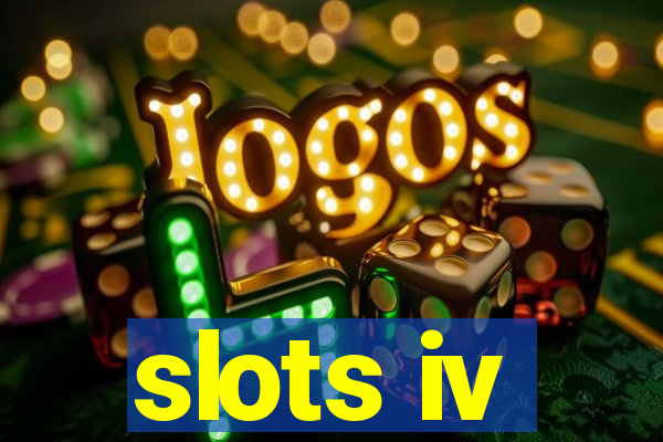 slots iv