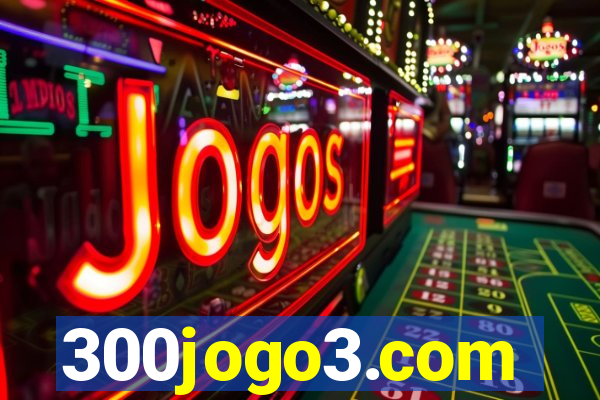 300jogo3.com