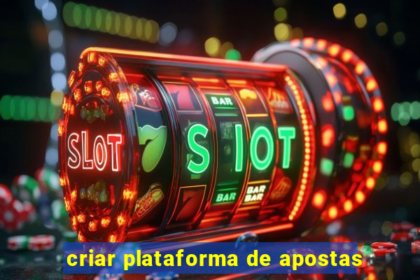 criar plataforma de apostas