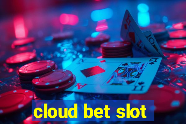 cloud bet slot