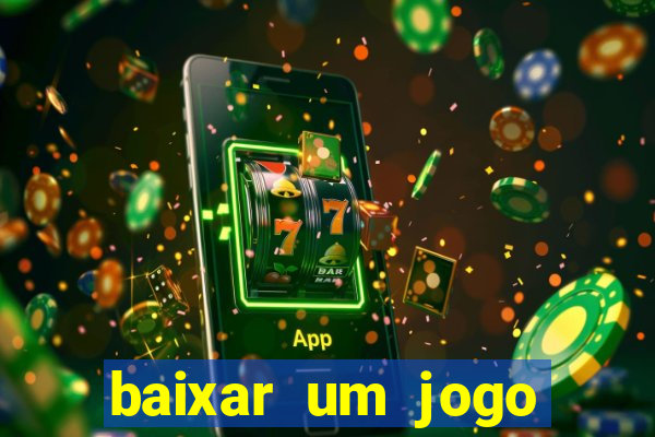 baixar um jogo para ganhar dinheiro