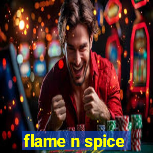 flame n spice