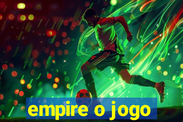 empire o jogo