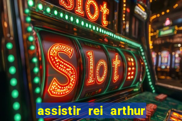 assistir rei arthur (2004 mega filmes)