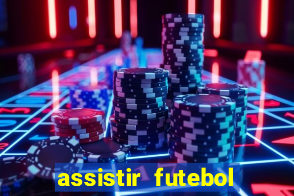 assistir futebol gratis sem travar