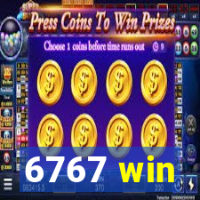 6767 win