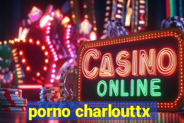 porno charlouttx