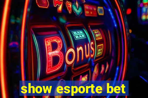 show esporte bet