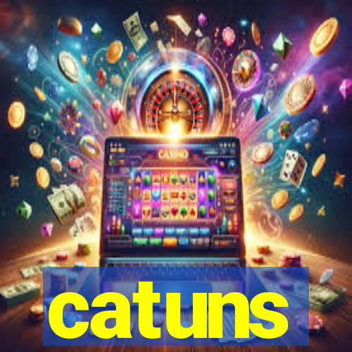 catuns