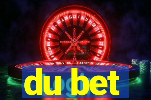 du bet