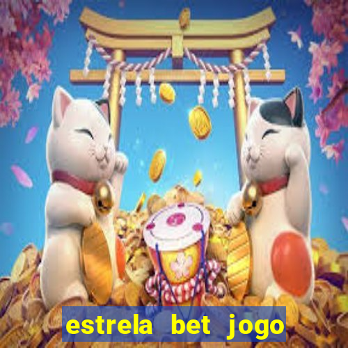 estrela bet jogo de aposta