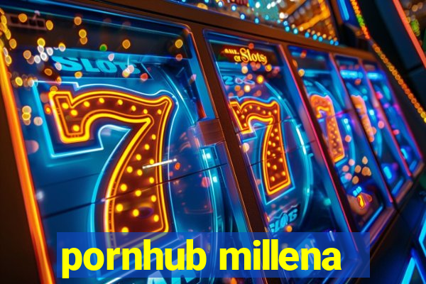 pornhub millena