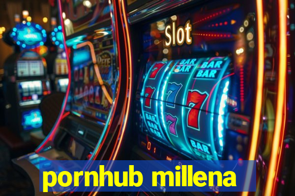 pornhub millena