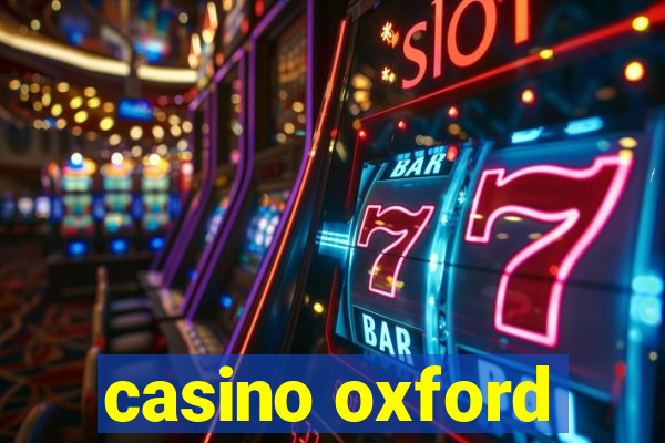 casino oxford