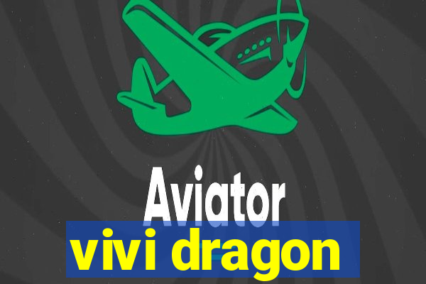 vivi dragon